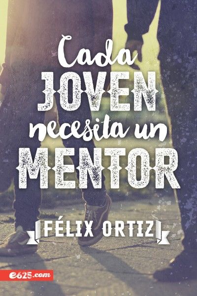 Cada joven necesita un mentor