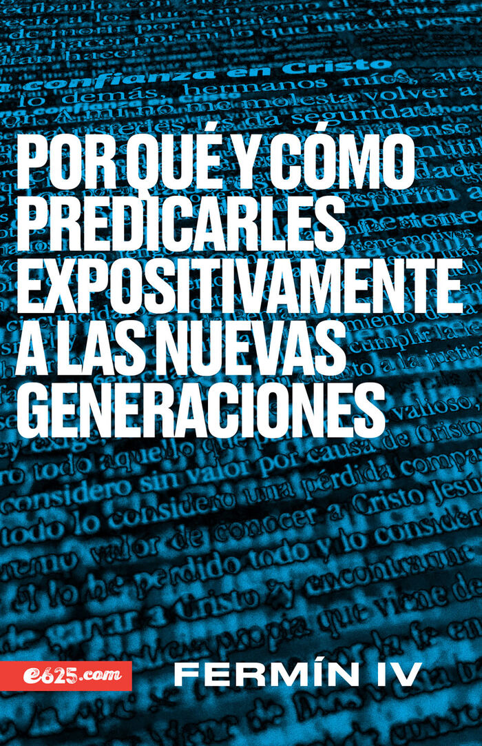 Por qué y cómo predicarles expositivamente a las nuevas generaciones