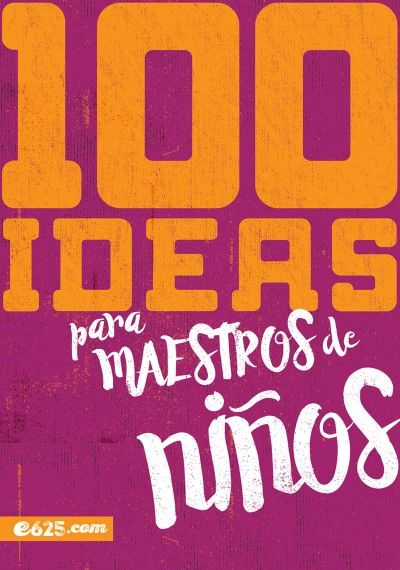 100 Ideas para Maestros de Niños