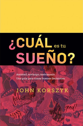 ¿Cual es tu Sueño? Amistad, Noviazgo, Matrimonio