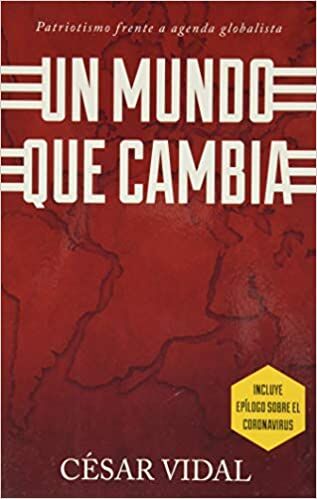 Un Mundo Que Cambia: El Patriotismo Frente a una Agenda Globalista