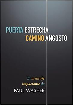 Puerta estrecha, camino angosto