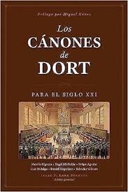 Los Cánones de Dort para el siglo XXI