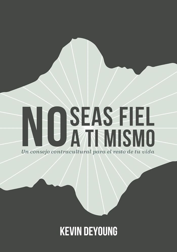 No seas fiel a ti mismo