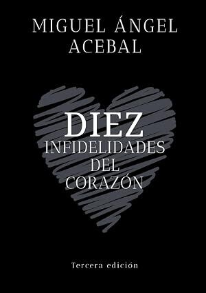 Diez infidelidades del corazón (3ª Edición)