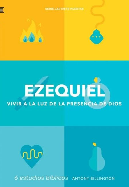 Ezequiel. Vivir a la luz de la presencia de Dios