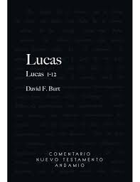 Lucas 1-12. Comentario del Nuevo Testamento