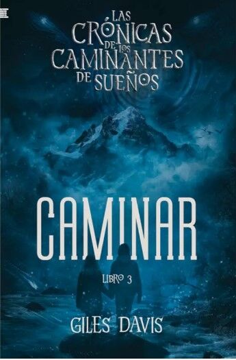 CAMINAR. Las Crónicas de los Caminantes de Sueños 3