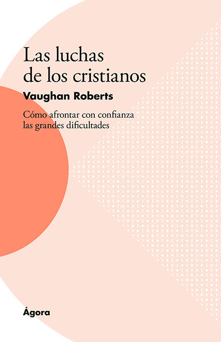 Las luchas de los cristianos. Colección Ágora