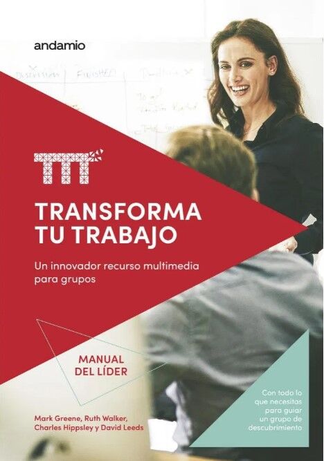 Transforma tu trabajo (manual del líder)