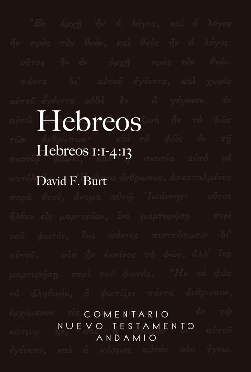 Hebreos I: 1-4:13. Comentario Nuevo Testamento Andamio