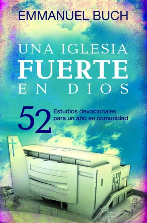 Una iglesia fuerte en Dios