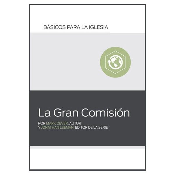 La Gran Comisión. Serie Básicos para la iglesia