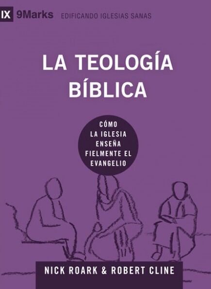 La teología bíblica. (9Marks)