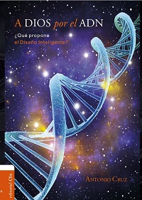 A Dios por el ADN. ¿Qué propone el diseño inteligente?