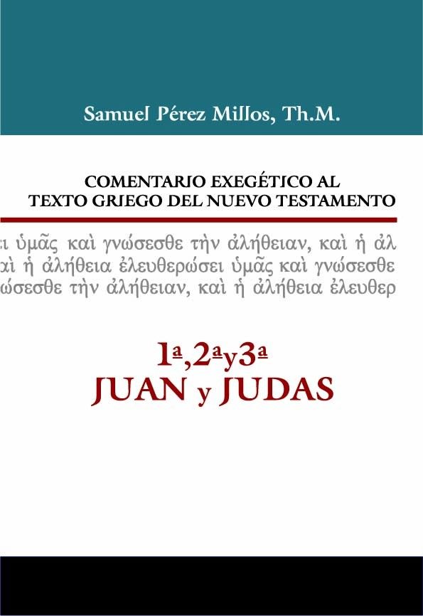 1, 2, 3 Juan y Judas. Comentario exegético al texto griego del Nuevo Testamento