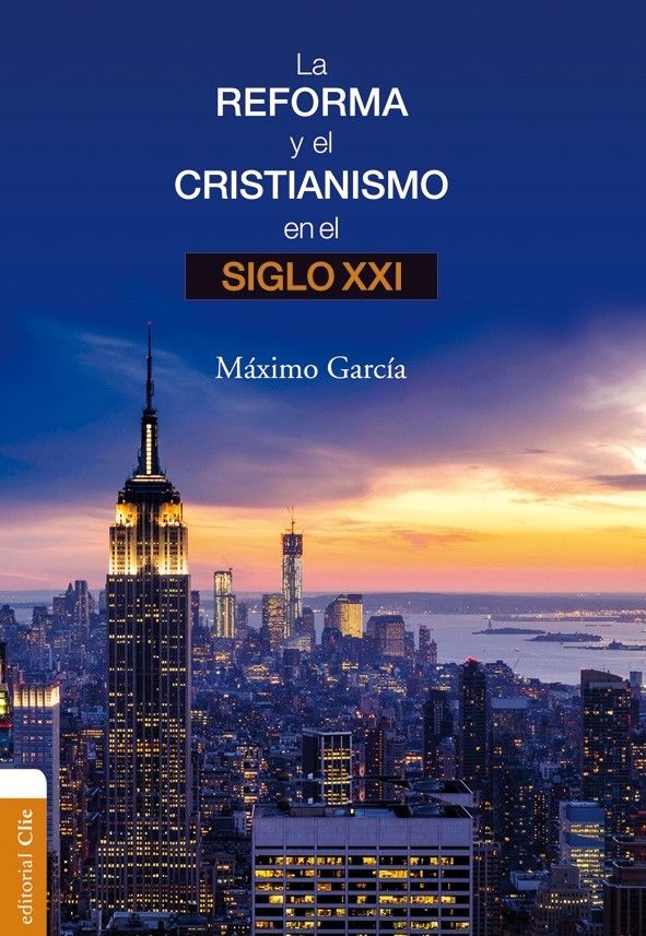 La Reforma y el Cristianismo en el Siglo XXI