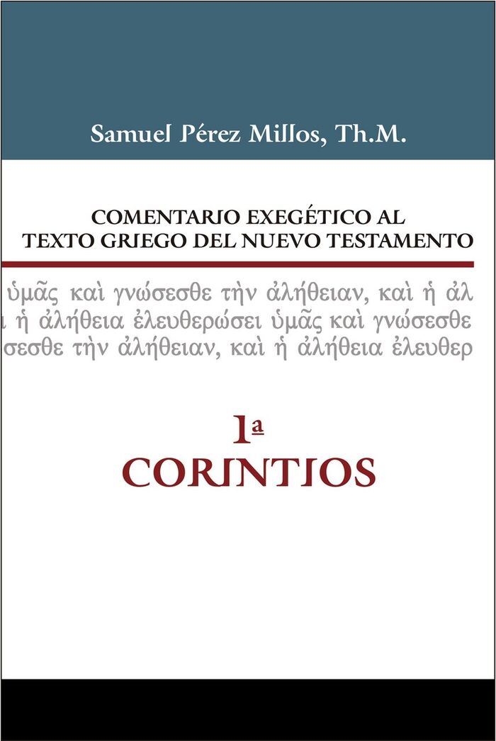 1ª Corintios. COMENTARIO EXEGÉTICO AL TEXTO GRIEGO DEL NUEVO TESTAMENTO