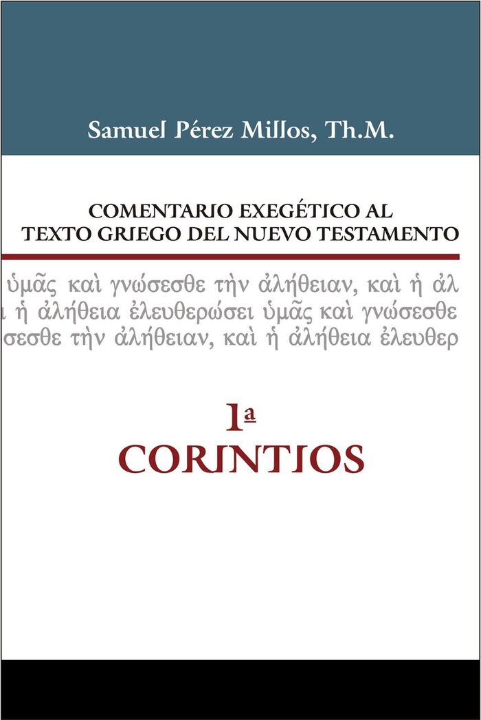 1ª Corintios. COMENTARIO EXEGÉTICO AL TEXTO GRIEGO DEL NUEVO TESTAMENTO