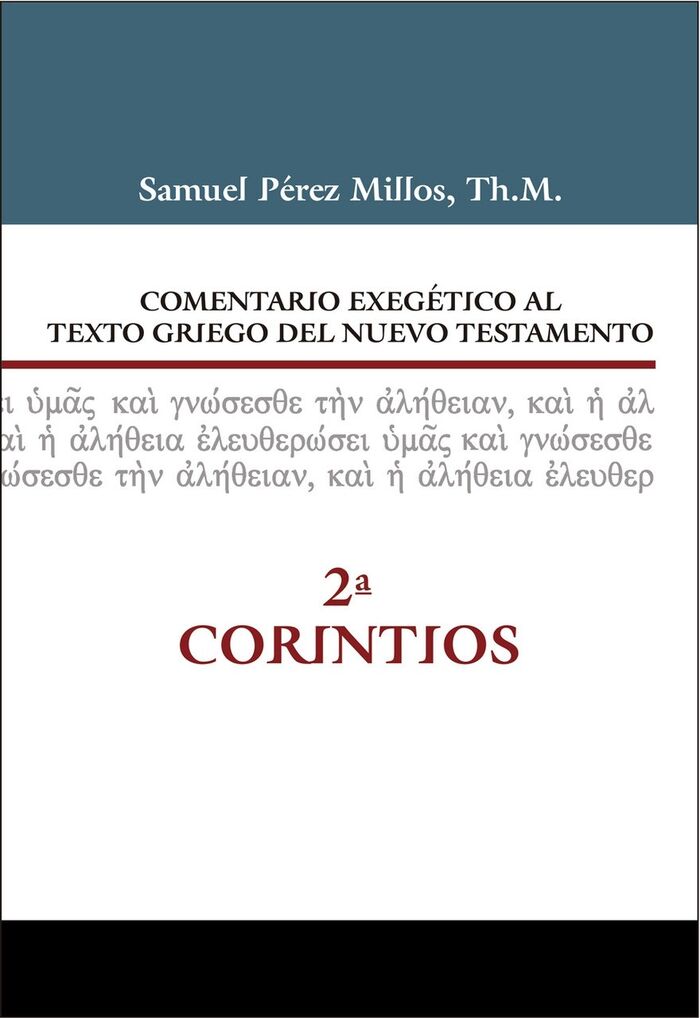 2ª Corintios. COMENTARIO EXEGÉTICO AL TEXTO GRIEGO DEL NUEVO TESTAMENTO