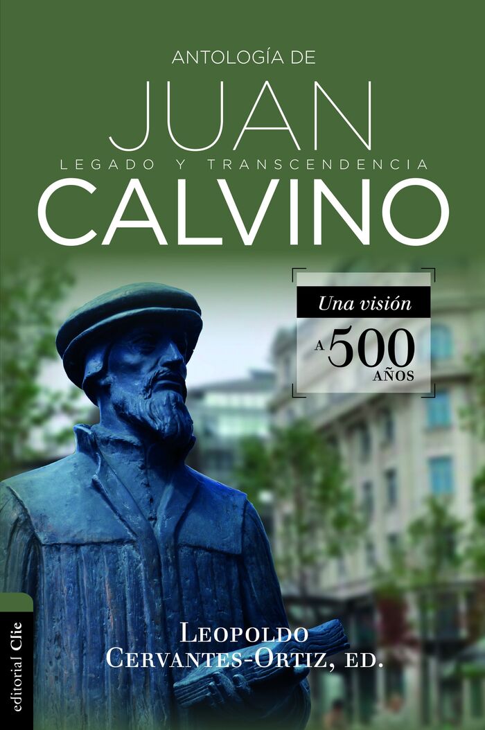 Antología de Juan Calvino - legado y trascendencia