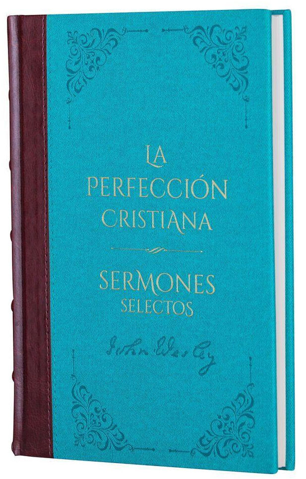 La perfección Cristiana y Sermones Selectos - Biblioteca de Clásicos Cristianos. Tomo 4