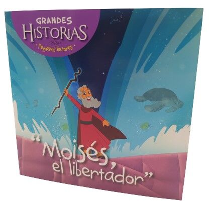 Moisés, el libertador. Colección grandes Historias para pequeños lectores