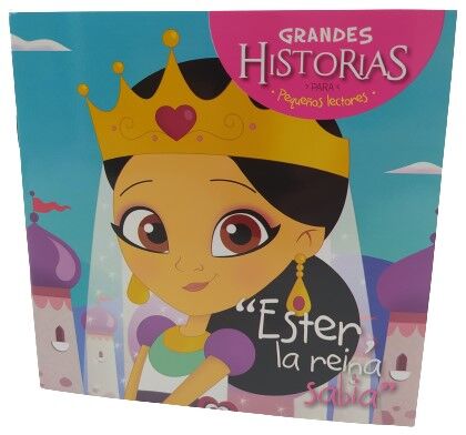 Ester, la reina sabia. Colección Grandes Historias para pequeños lectores