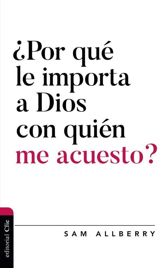 ¿Por qué le importa a Dios con quién me acuesto?