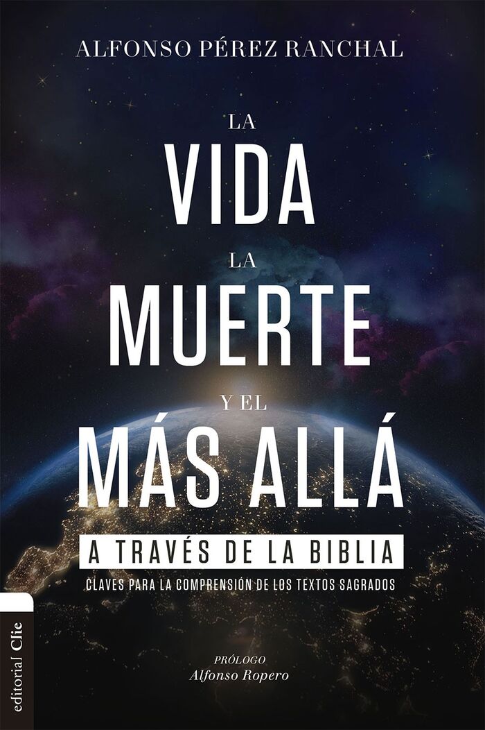 LA VIDA, LA MUERTE Y EL MÁS ALLÁ A TRAVÉS DE LA BIBLIA