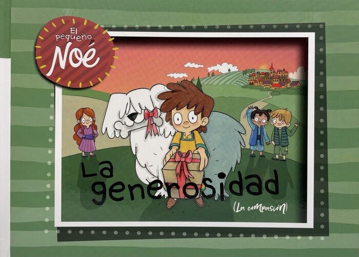 La generosidad. Las aventuras del pequeño Noé