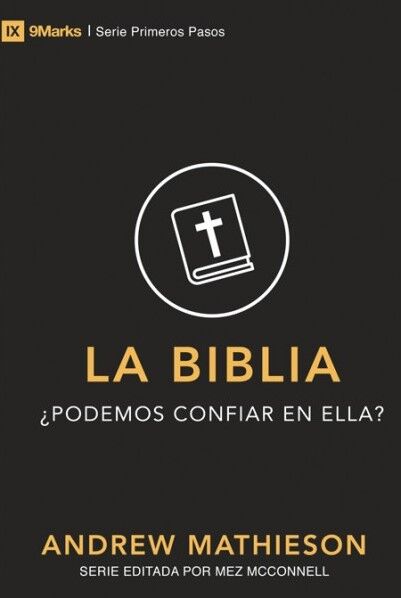 4. La Biblia. Serie Primeros Pasos (9Marks)