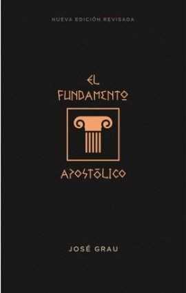 El fundamento apostólico (Nueva edición revisada)