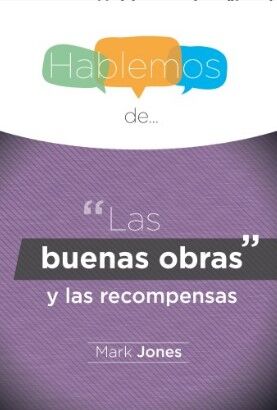 Hablemos de... las buenas obras y las recompensas