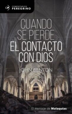 Cuando se pierde el contacto con Dios. (El mensaje de Malaquías)