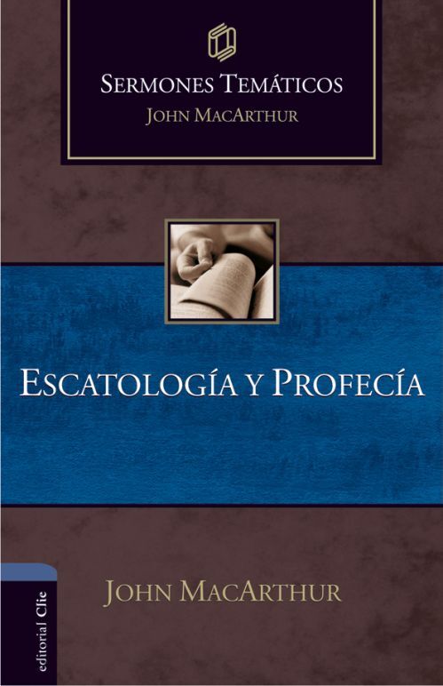 Escatología y Profecía. Sermones temáticos