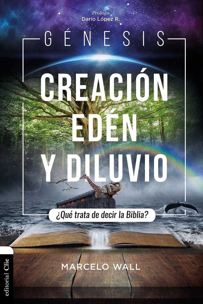 Creación, Edén y Diluvio. ¿Qué trata de decir la Biblia?