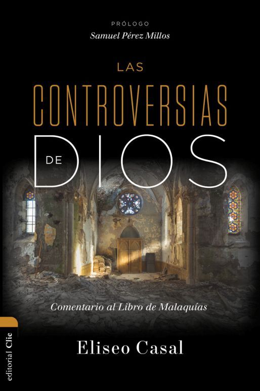 Las controversias de Dios. Comentario al libro de Malaquías