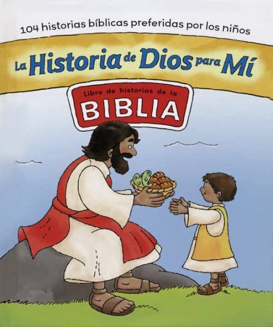 La historia de Dios para mí. 104 historias bíblicas