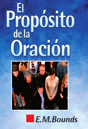 EL PROPÓSITO DE LA ORACIÓN