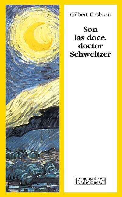 Son las doce, doctor Schweitzer 
