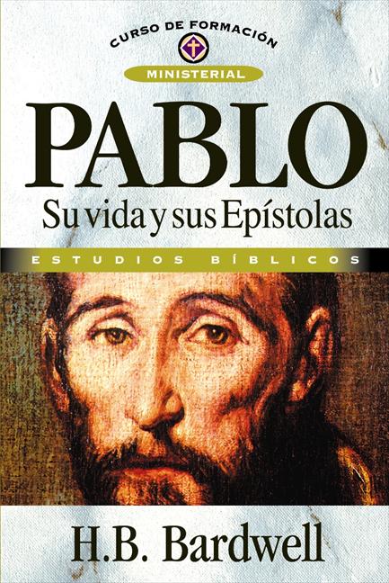 PABLO: SU VIDA Y SUS EPISTOLAS