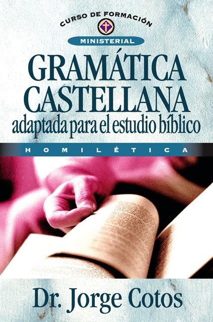Gramática castellana adaptada para el estudio bíblico