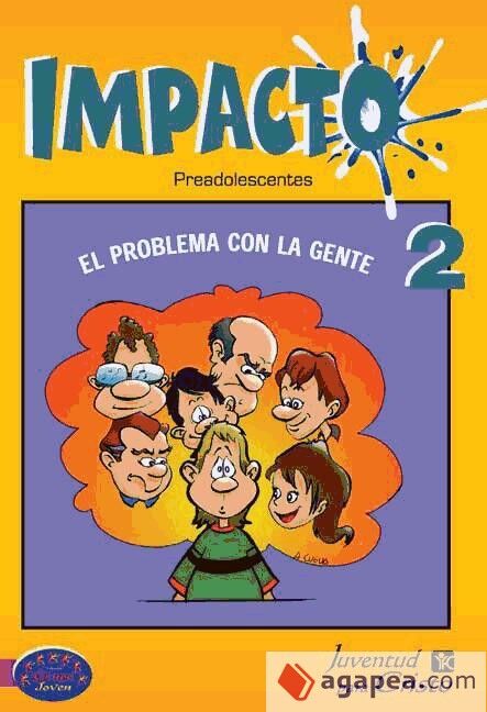 IMPACTO 2 - EL PROBLEMA CON LA GENTE - Material para preadolescentes