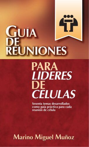 Guía de reuniones para líderes de células