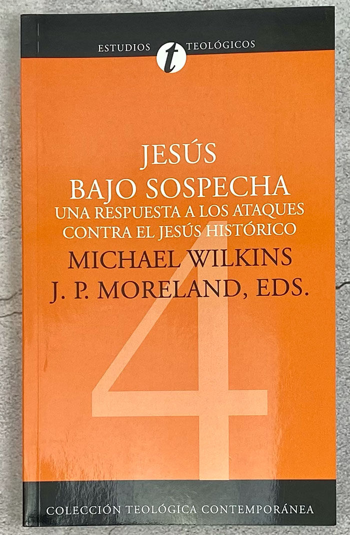 4. JESUS BAJO SOSPECHA (Colección Teología Contemporánea Clie)