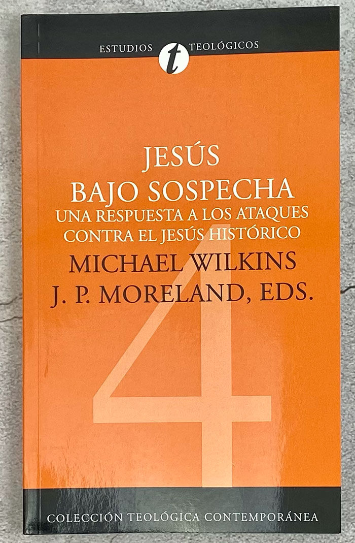 4. JESUS BAJO SOSPECHA (Colección Teología Contemporánea Clie)