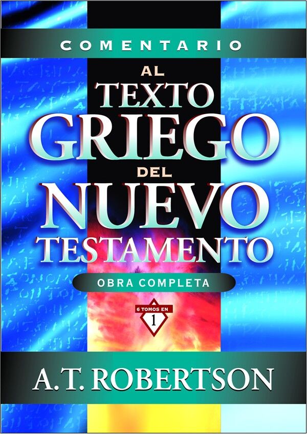 COMENTARIO AL TEXTO GRIEGO DEL NUEVO TESTAMENTO