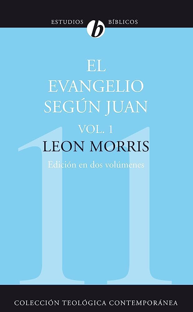 11. EVANGELIO SEGUN JUAN - VOL. I (Colección Teología Contemporánea Clie)