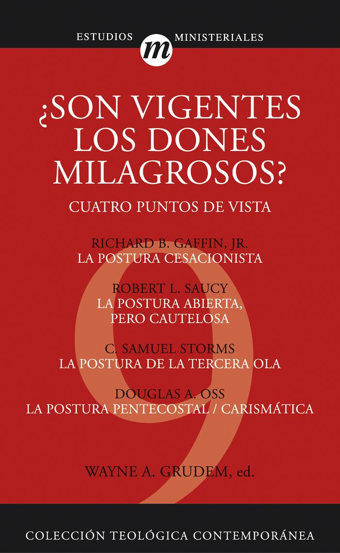 9. ¿Son vigentes los dones milagrosos? (Colección Teología Contemporánea Clie)